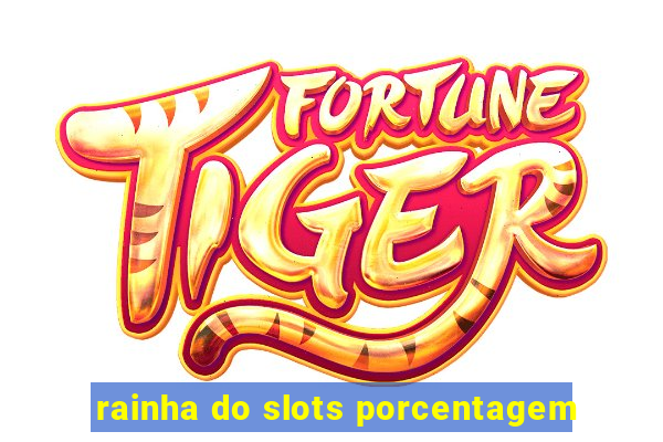 rainha do slots porcentagem